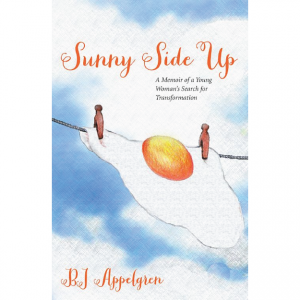 Sunny Side Up by BJ Appelgren