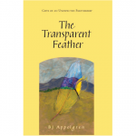 The Transparent Feather by BJ Appelgren